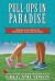 Pull-Ups in Paradise : Theology in the Context of Performance, Health and Happiness