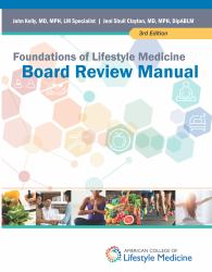 Foundations of Lifestyle Medicine : Board Review Manual