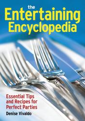 The Entertaining Encyclopedia : Essential Tips for Hosting the Perfect Party