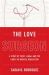 The Love Surgeon : A Story of Trust, Harm, and the Limits of Medical Regulation