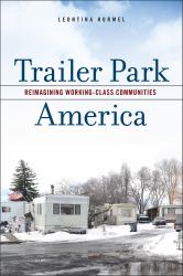 Trailer Park America : Reimagining Working-Class Communities