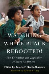 Watching While Black Rebooted! : The Television and Digitality of Black Audiences