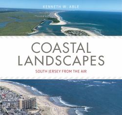 Coastal Landscapes : South Jersey from the Air