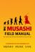 The Musashi Field Manual : The Sword Saint's Secrets for Winning the Tests of Life