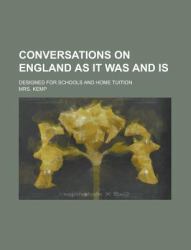 Conversations on England, As It Was and Is