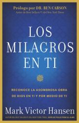 Los Milagros en Ti : Reconoce la Asombrosa Obra de Dios en Ti y Por Medio de Ti