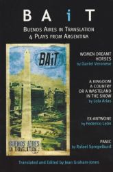 BAiT: Buenos Aires in Translation : Recent Argentinian Plays