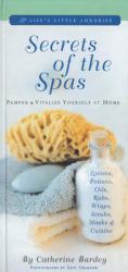 Secrets of the Spas : Pamper and Vitalize Yourself at Home