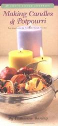 Making Candles and Potpourri : Illuminate and Infuse Your Home