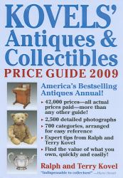 Kovels' Antiques & Collectibles Price Guide 2009 : America's Bestselling and Most up-To-Date Antiques Annual