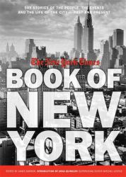 New York Times Book of New York : Stories of the People, the Streets, and the Life of the City Past and Present