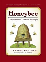 Honeybee : Lessons from an Accidental Beekeeper