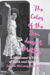 'the Color of the Skin Doesn't Matter' : A Missioner's Tale of Faith and Politics