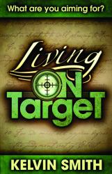 Living on Target : A Lifestyle of Discipleship