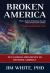 Broken America : Ten Guiding Principles to Restore America