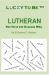 Lucky to Be Lutheran : The First 101 Reasons Why