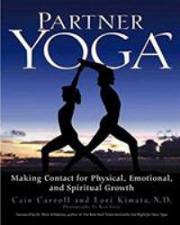 Partner Yoga : Making Contact for Physical, Emotional, and Spiritual Growth