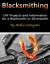 Blacksmithing : DIY Projects and Information for a Blacksmith or Silversmith