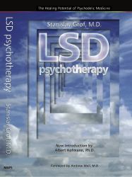 LSD Psychotherapy (4th Edition) : The Healing Potential of Psychedelic Medicine