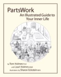 Parts Work : An Illustrated Guide to Your Inner Life