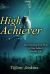 High Achiever: : The Shocking True Story of One Addict's Double Life