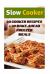 Slow Cooker: 60 Cooker Recipes + 20 Make-Ahead Freezer Meals : (Slow Cooker Recipes, Slow Cooker Cookbook)