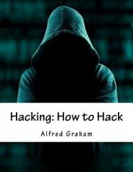 Hacking: How to Hack