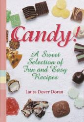 Candy! : A Sweet Selection of Fun and Favorite Recipes