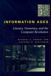 Information Ages : Literacy, Numeracy, and the Computer Revolution