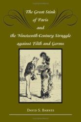 The Great Stink of Paris and the Nineteenth-Century Struggle Against Filth and Germs