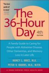 The 36-Hour Day : A Family Guide to Caring for People with Alzheimer Disease, Other Dementias, and Memory Loss in Later Life