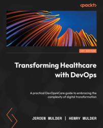 Transforming Healthcare with DevOps : A Practical DevOps4Care Guide to Embracing the Complexity of Digital Transformation