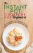 The Instant Pot Cookbook for Beginners : Instant Pot Recipes for Beginners, Very Easy to Prepare Every Day at Home for Healthy Eating and Losing Weight