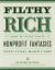 Filthy Rich : How to Turn Your Nonprofit Fantasies into Cold, Hard Cash