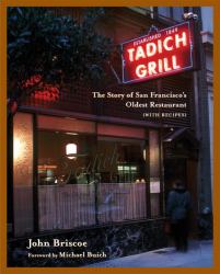 The Tadich Grill : The Story of San Francisco's Oldest Restaurant, with Recipes [a Cookbook]