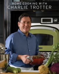 Home Cooking with Charlie Trotter