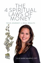 The 4 Spiritual Laws of Money : Your Journey to Real Wealth