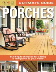 Ultimate Guide: Porches : Building Techniques for Adding a New Porch to Your Home