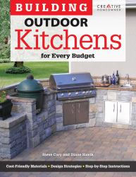 Building Outdoor Kitchens for Every Budget : How to Build an Outdoor Kitchen on Any Budget