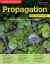 Home Gardener's Propagation : Raising New Plants for the Home and Garden