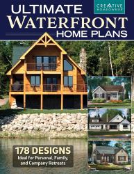 Ultimate Waterfront Home Plans : 179 Designs Ideal for Personal, Family, Company Retreats