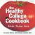 The Healthy College Cookbook : Quick, Cheap, Easy