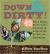 Down and Dirty! : 43 Fun and Funky First-Time Projects and Activities to Get You Gardening