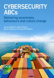 Cyber Security ABCs : Delivering Awareness, Behaviours and Culture Change