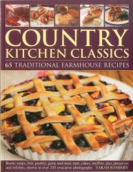 Country Kitchen Classics : 65 Traditional Farmhouse Recipes