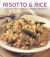 Risotto and Rice : 150 Delicious Recipes Shown in 220 Inspiring Photographs