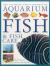 The Ultimate Encyclopedia of Aquarium Fish and Fish Care