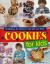 Cookies for Kids : 50 Fabulous, Fun Recipes to Cook with Your Family