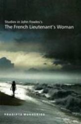 Studies John Fowler's French Lieut Wom : Studies in John Fowler's the French Lieutenant's Woman