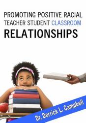 Promoting Positive Racial Teacher-Student Classroom Relationships